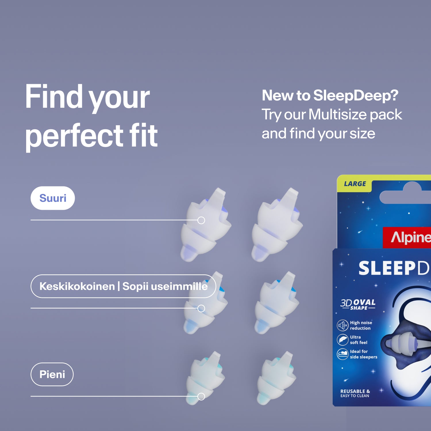 Alpine SleepDeep -korvatulpat kokoina Large, Medium ja Small pakkauksen vieressä; Multisize-pakkauksella löydät oikean koon  